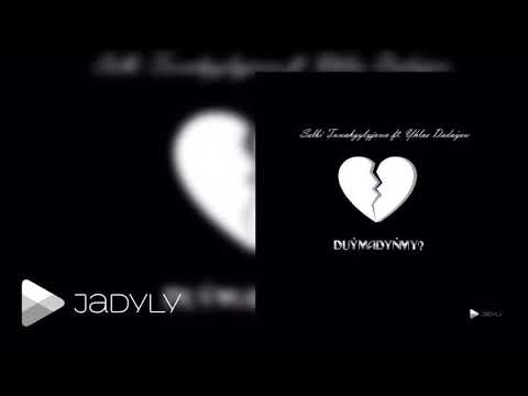 Selbi Tuwakgylyjowa - Duymadynmy ft. Yhlas Dadayew (Official Music)