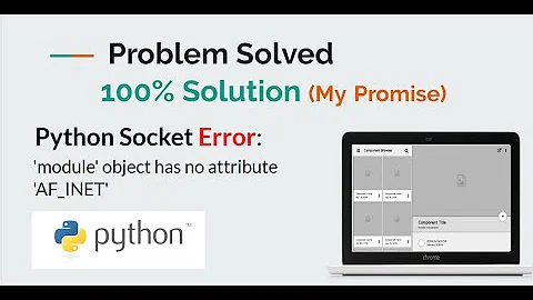 #Python Python Socket Error: 'module' object has no attribute 'AF_INET' [SOLVED] 100% SURE