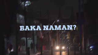 Baka Naman? - ft. Dan Louis (Prod. by LYKO)