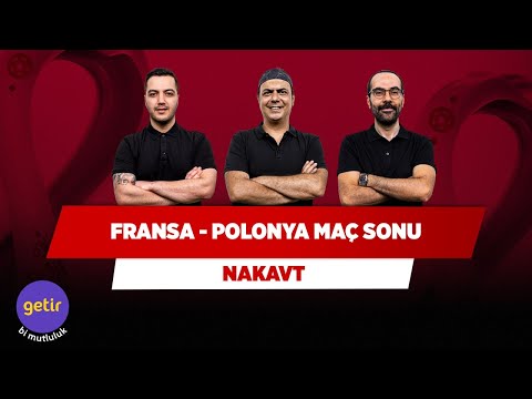 Fransa - Polonya Maç Sonu | Ali Ece & Serkan Akkoyun & Yağız Sabuncuoğlu | Nakavt