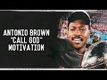 Antonio Brown "Call God" Motivation || Tampa Bay Buccaneers Highlights