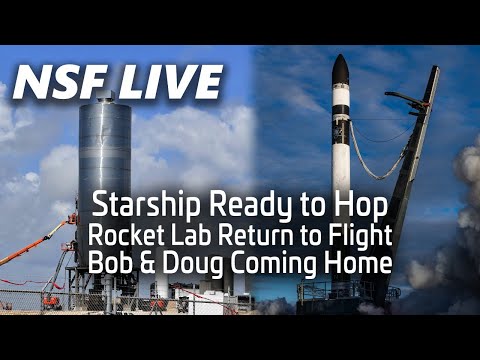 NSF Live: Crew Dragon set to return Starship SN5 hop preview, Rocket Lab anomaly update, and more