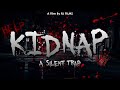 Kidnap  a silent trap teaser  a short film by rj films  short movie 2024  thriller short film