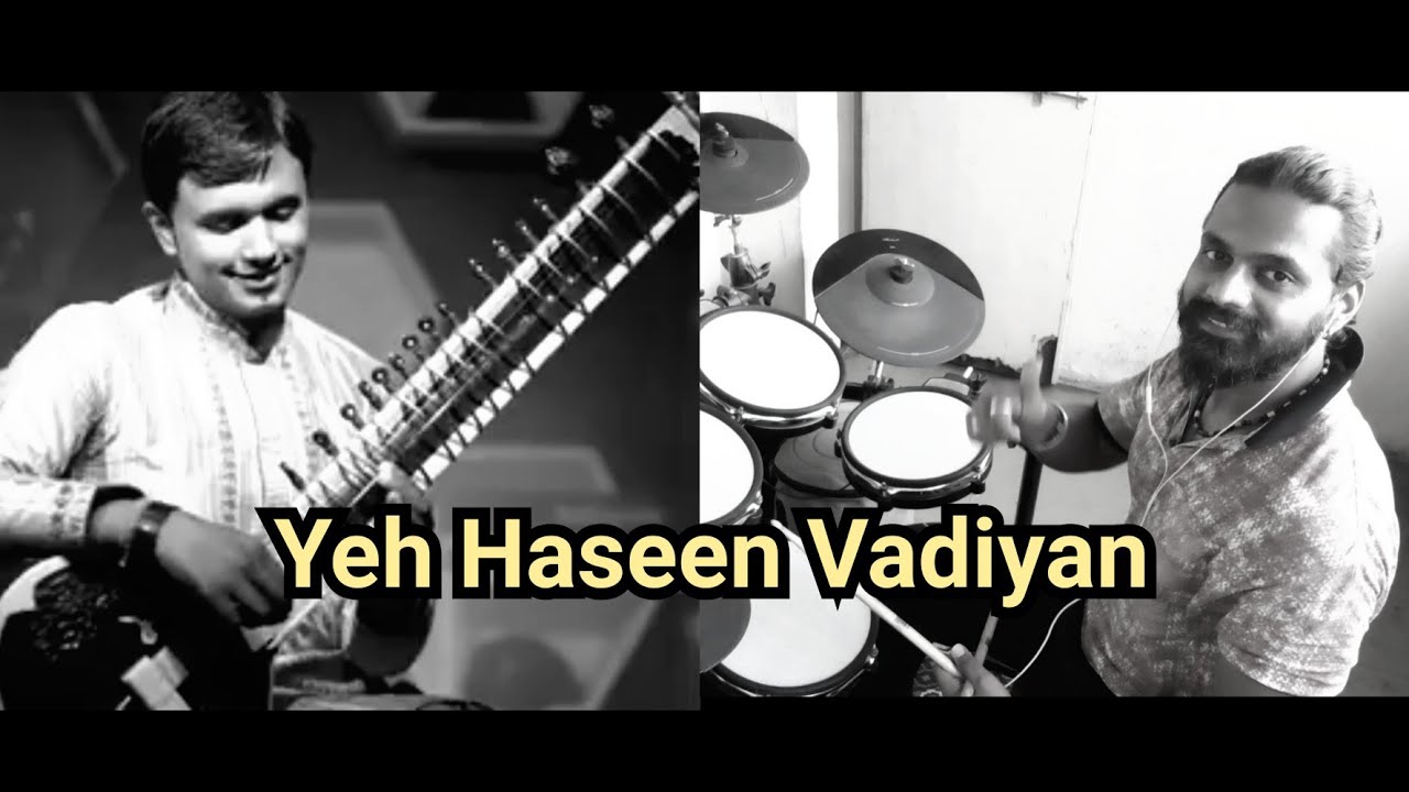 Yeh Haseen Vadiyan  Sitar Cover by  Bhagirath Bhatt  Drum Cover by  Drummer kd