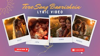 Tere Sang Baarishein | Shahid Mallya | Neha Karode | Hindi Love