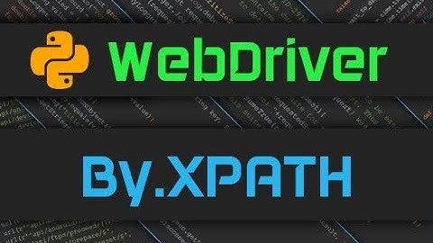 Advanced WebDriver XPATH Tutorial