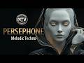 Persephone | Melodic Techno Music 2026 | MTV