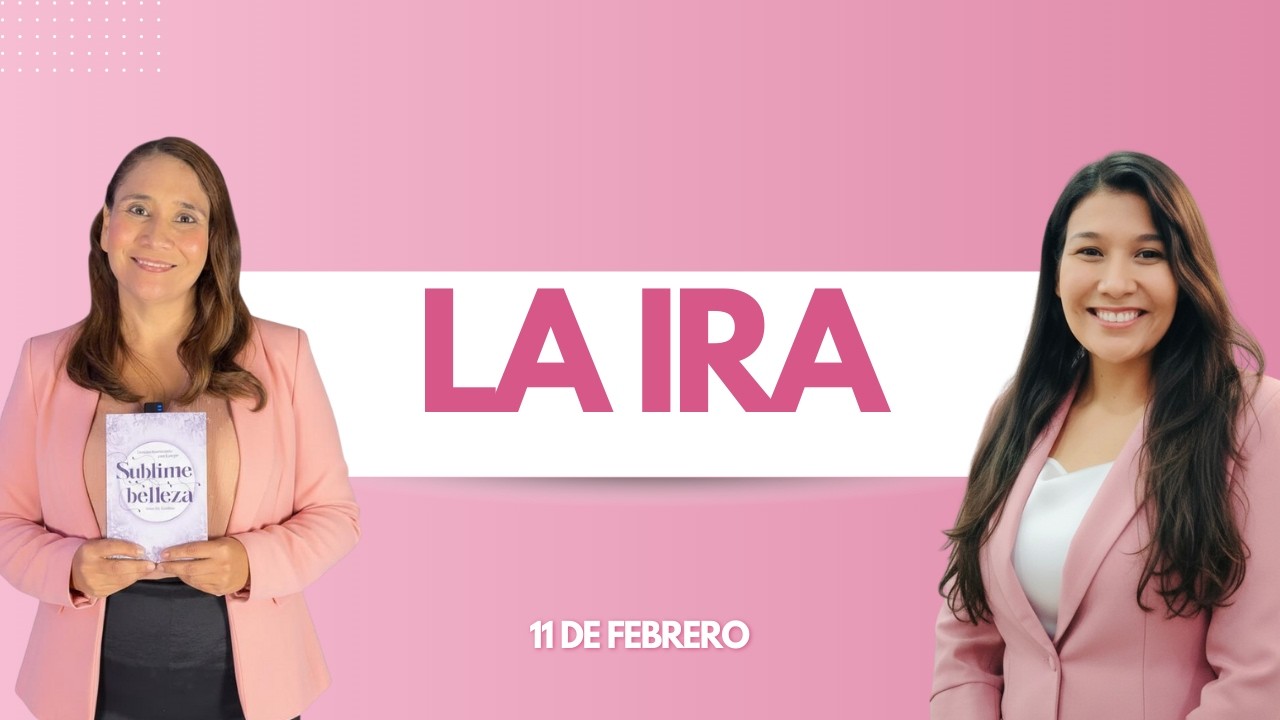 Devocional para Mujeres | 11 de Febrero | La ira | Madres de Rodillas