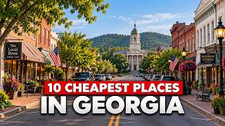 10 Cheapest Places to Live in Georgia That Are Actually Nice