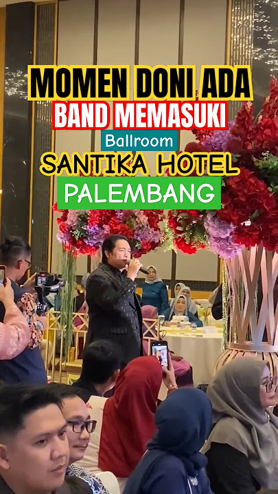 Momen Doni ADA BAND menghadiri acara pernikahan di hotel Santika Palembang #shorts #music #artist