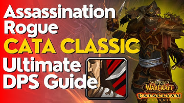 Assassination Rogue Complete DPS Guide  | Cataclysm Classic