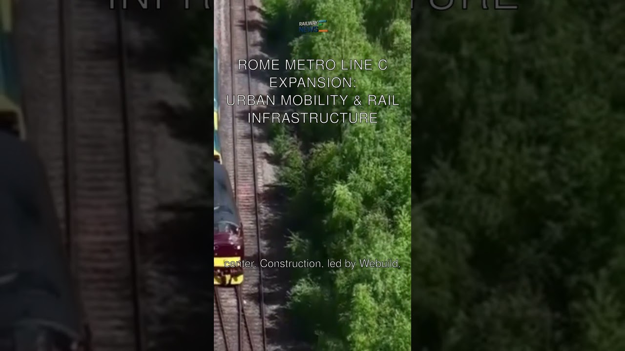 Rome Metro Line C Expansion: Urban Mobility & Rail Infrastructure