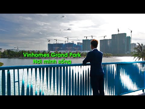 Video Vinhomes Grand Park quận 9 - Nơi Mình Sống | Công viên... - youtube