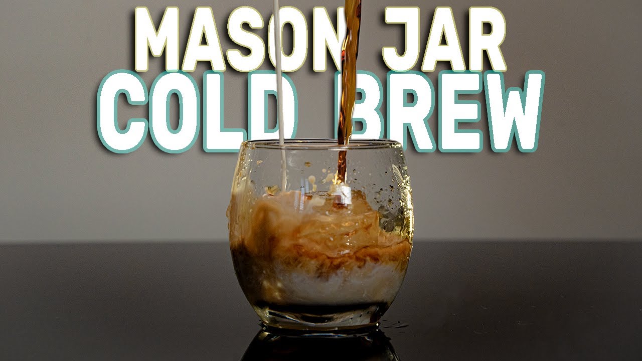 Mason Jar Cold Brew - Texanerin Baking