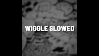 Wiggle Slowed (Remix)