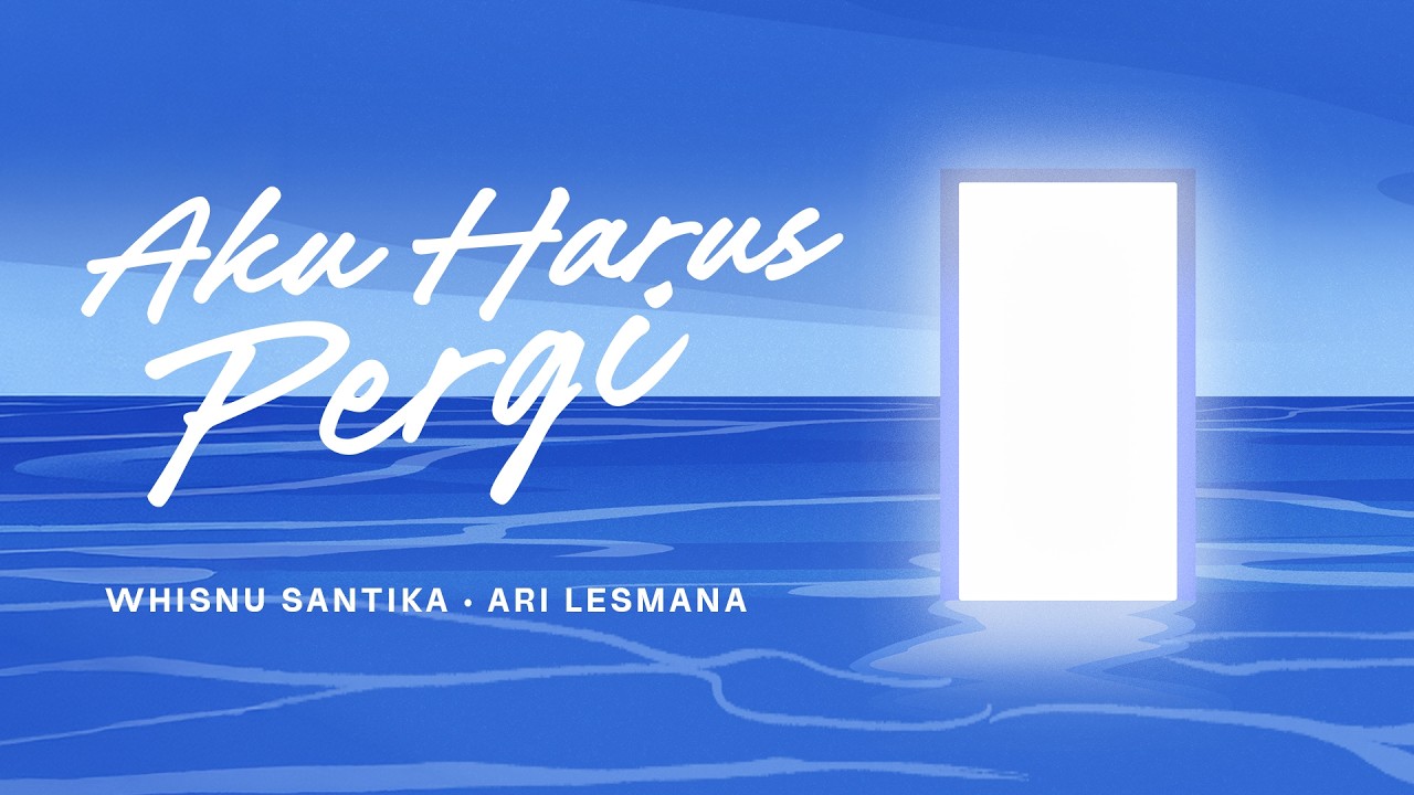Whisnu Santika, Ari Lesmana - Aku Harus Pergi (Official Lyric Video)