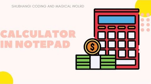 Calculator In Notepad | Shubhangi coding and magical world