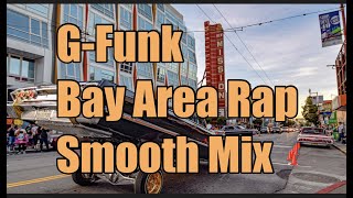 90's G-Funk West Coast Hip Hop Bay Area Rap Classic Mix