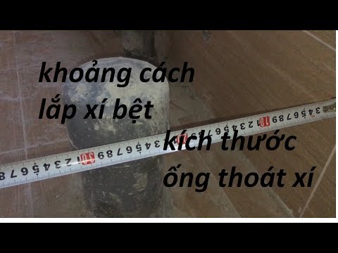 Video: Đường kính ống xả bồn cầu là bao nhiêu?