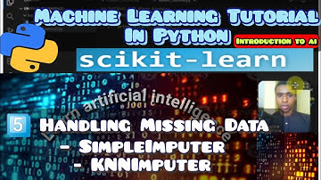 Handling Missing Data in Machine Learning Using Python | Chapter 5 Sklearn Tutorial