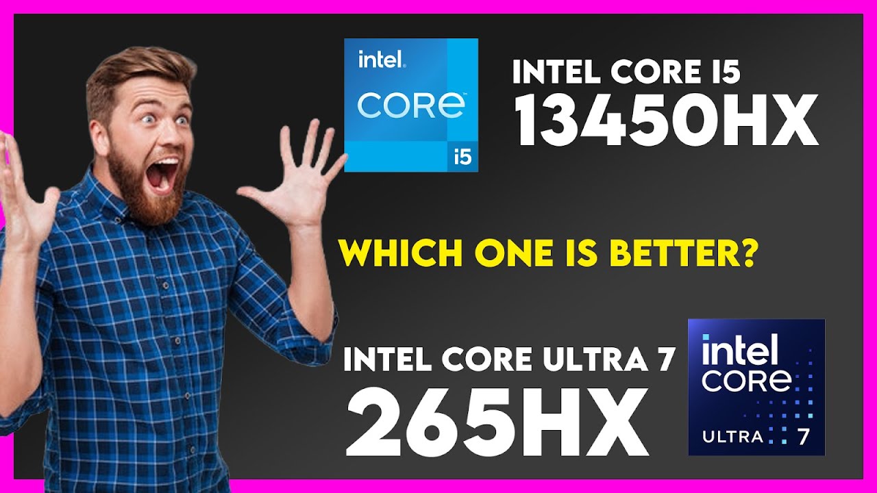 Intel Core i5 13450HX vs Intel Core Ultra 7 265HX Comparison - YouTube