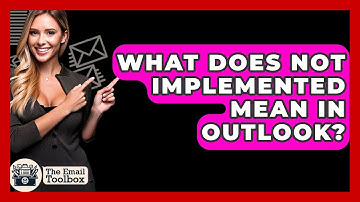 What Does Not Implemented Mean In Outlook? - TheEmailToolbox.com