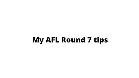 My round 7 AFL tips