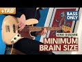 MINIMUM BRAIN SIZE - King Gizzard &amp; The Lizard Wizard | Bass Only + Tabs