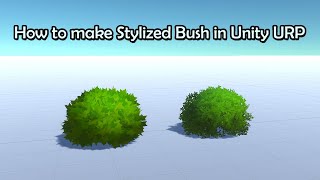 How to make Stylized Bush in Unity URP