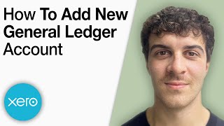 How to Add a New General Ledger Account in Xero [2025 Full Guide]