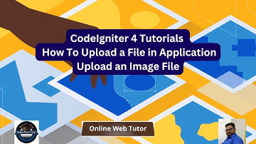 CodeIgniter 4 Tutorials | How To Upload a File in Application | Image File Upload in CodeIgniter