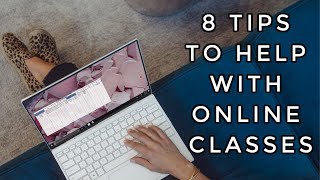 8 Tips To Help With Online Classes - How To Learn via Remote Online Classes