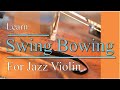 SWING BOWING for the jazz violinist