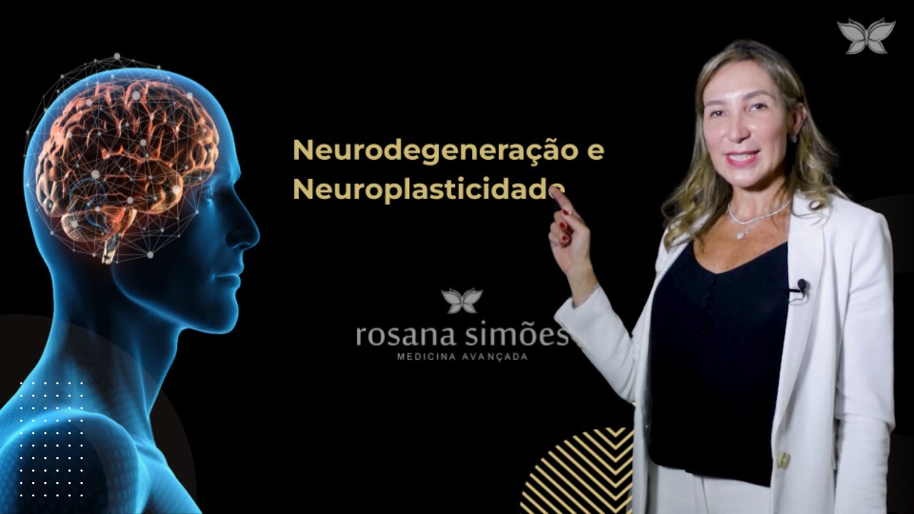 Neurodegeneração e Neuroplasticidade | Dra. Rosana Explica