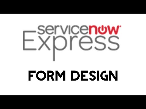 ServiceNow Express: Form Design