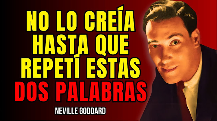 NO LO CREÍA HASTA QUE REPETÍ ESTAS DOS PALABRAS - NEVILLE GODDARD