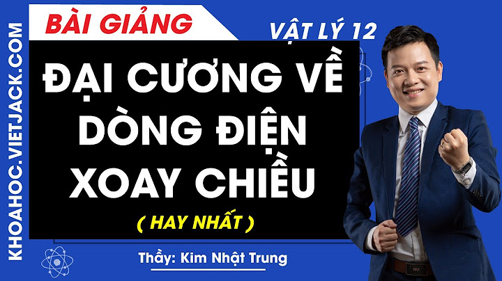 Các bài toán đại cương dòng điện xoay chiều năm 2024