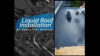 Liquid Roof Installation (RJ Evans)