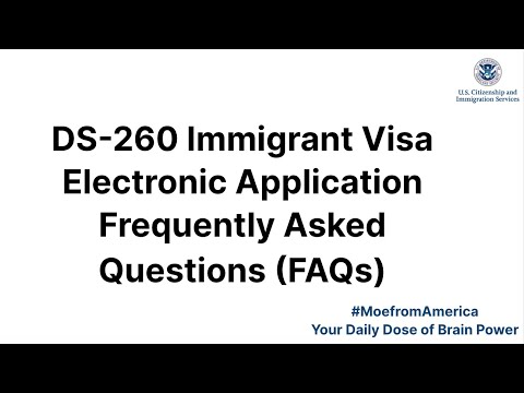 DS-260 Immigrant Visa Electronic Application - Frequently Asked Questions (FAQs)