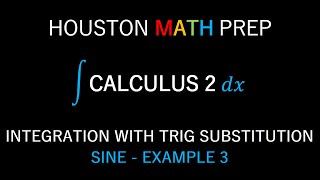 Integration By Trig Substitution (Sine Example 3)