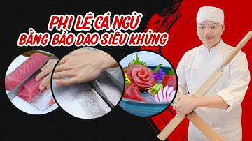 Tập 12: Cận Cảnh Từng Chi Tiết Đầu Bếp Nhật Phi Lê Cá Ngừ Khổng Lồ