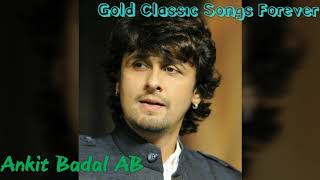 Title - raahi manwa dukh ki chinta singer sonu nigam album dil ke
jharokhe me . presented by :- ankit badal ab