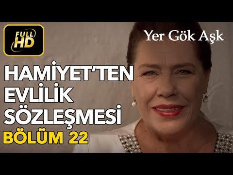 Yer Gök Aşk 22. Bölüm / Full HD (Tek Parça) - Hamiyet'ten Evlilik Sözleşmesi