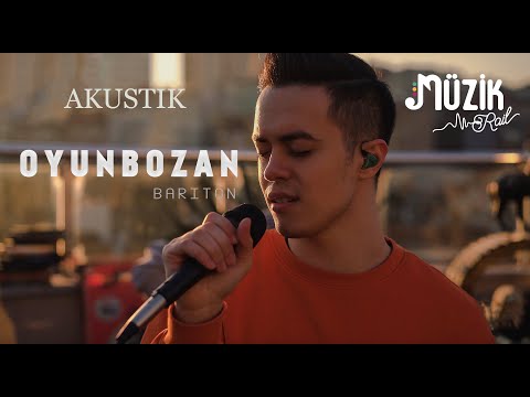 Bariton | Oyunbozan Cover (Live @Müzikrail)