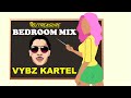 Vybz Kartel Mix 2021 Raw | Vybz Kartel Dancehall Mix 2021 | Bedroom Dancehall MIx 2021 | DJ Treasure