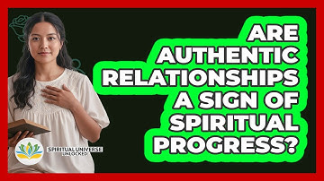 Are Authentic Relationships A Sign Of Spiritual Progress?