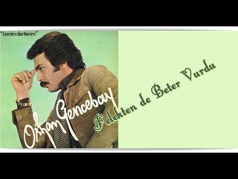 ORHAN GENCEBAY | FELEKTENDE BETER VURDU [HQ]