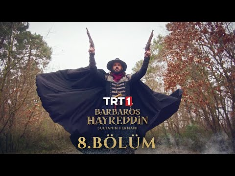 Barbaros Hayreddin: Sultanın Fermanı 8. Bölüm