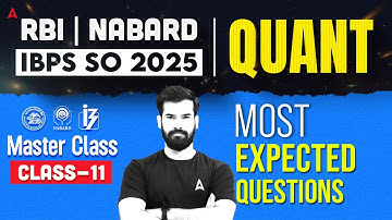 RBI, NABARD & IBPS SO 2025 | Quant Most Expected Questions Class #11 | Quant by Rahul Meena