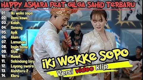 HAPPY ASMARA feat GILGA SAHID "IKI WEKKE SOPO" FULL ALBUM TERBARU 2024